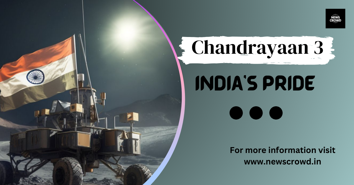 Chandrayaan 3 India's Pride